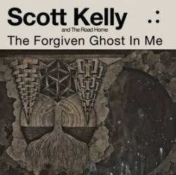 Scott Kelly : The Forgiven Ghost in Me